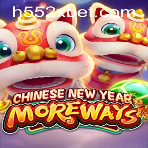 CHINESENEWYEARMOREWAYS: Descubra as Novidades do Jogo Sensação da 552Xbet